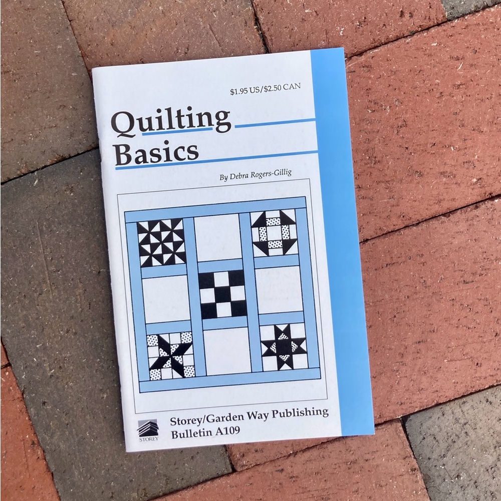 1989 Quilting Basics Storey/Garden Way Publishing Mothers’ Day Gift Textile Arts